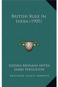 British Rule In India (1905)
