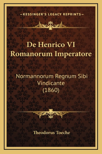 De Henrico VI Romanorum Imperatore