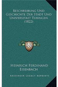 Beschreibung Und Geschichte Der Stadt Und Universitaet Tubingen (1822)