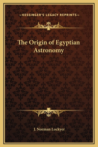 Origin of Egyptian Astronomy