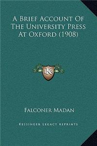 A Brief Account of the University Press at Oxford (1908)