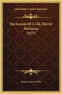 The Lessons Of A Life, Harriet Martineau (1877)