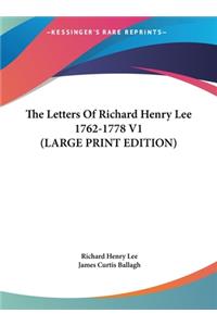 The Letters of Richard Henry Lee 1762-1778 V1