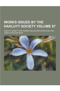 Works Issued by the Hakluyt Society Volume 87