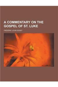 A Commentary on the Gospel of St. Luke