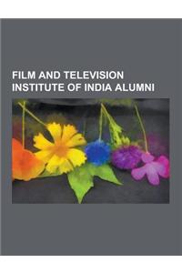 Film and Television Institute of India Alumni: Adoor Gopalakrishnan, Shabana Azmi, Naseeruddin Shah, Mithun Chakraborty, Jaya Bachchan, Resul Pookutty