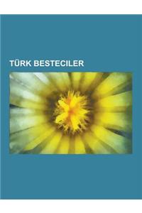 Turk Besteciler: Bar Manco, Sezen Aksu, Cem Karaca, Fikret K Z Lok, Ahmet Kaya, Tarkan, Orhan Gencebay, Atilla Engin, Serdar Ortac, Mus