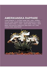 Amerikanska Rappare: Tupac Shakur, T.I., 50 Cent, Game, Ray J, Big L, Romeo, Wyclef Jean, Snoop Dogg, the Notorious B.I.G., Bow Wow, Kanye