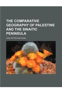 The Comparative Geography of Palestine and the Sinaitic Peninsula