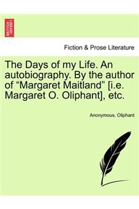 Days of My Life. an Autobiography. by the Author of 