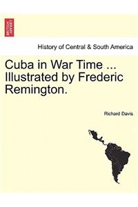 Cuba in War Time ... Illustrated by Frederic Remington.