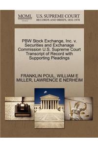 Pbw Stock Exchange, Inc. V. Securities and Exchanage Commission U.S. Supreme Court Transcript of Record with Supporting Pleadings