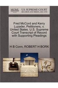 Fred McCord and Kerry Luzader, Petitioners, V. United States. U.S. Supreme Court Transcript of Record with Supporting Pleadings