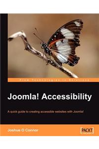 Joomla! Accessibility: A Quick Guide to Creating Accessible Websites with Joomla!
