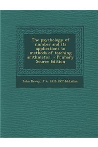 Psychology of Number and Its Applications to Methods of Teaching Arithmetic;