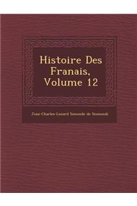 Histoire Des Fran Ais, Volume 12
