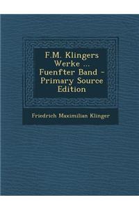 F.M. Klingers Werke ... Fuenfter Band