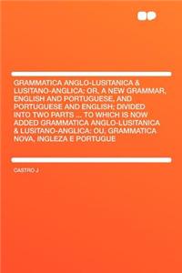 Grammatica Anglo-Lusitanica & Lusitano-Anglica