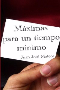 Máximas para un tiempo mínimo