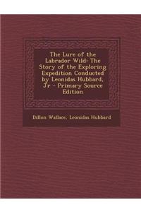 The Lure of the Labrador Wild