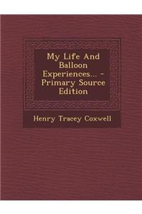 My Life and Balloon Experiences...