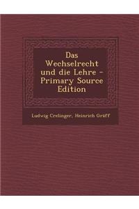 Das Wechselrecht Und Die Lehre - Primary Source Edition