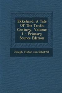 Ekkehard: A Tale of the Tenth Century, Volume 1