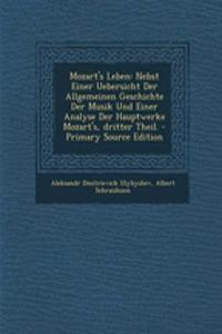Mozart's Leben: Nebst Einer Uebersicht Der Allgemeinen Geschichte Der Musik Und Einer Analyse Der Hauptwerke Mozart's, Dritter Theil.