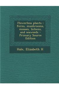 Flowerless Plants