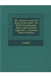 M. Annaei Lvcani de Bello Civili Liber VII