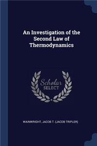 An Investigation of the Second Law of Thermodynamics