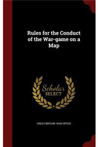 Rules for the Conduct of the War-game on a Map