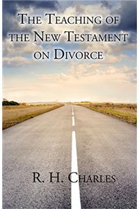 The Teaching of the New Testament on Divorce