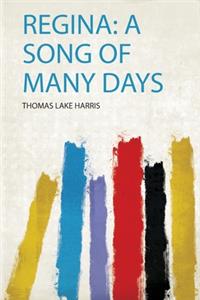 Regina: a Song of Many Days