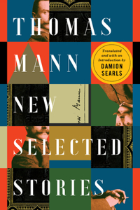 Thomas Mann - New Selected Stories