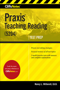 Cliffsnotes Praxis Teaching Reading (5204)