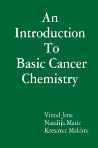 Introduction To Basic Cancer Chemistry