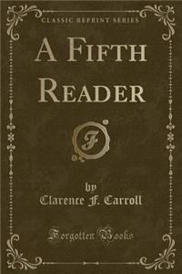 A Fifth Reader (Classic Reprint)