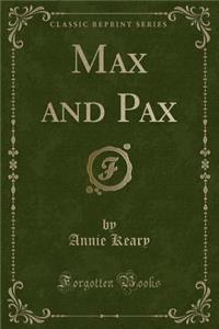 Max and Pax (Classic Reprint)