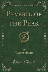 Peveril of the Peak (Classic Reprint)