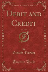 Debit and Credit, Vol. 1 of 2 (Classic Reprint)