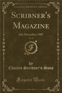 Scribner's Magazine, Vol. 38