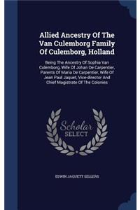 Allied Ancestry Of The Van Culemborg Family Of Culemborg, Holland