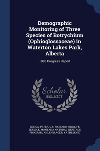 Demographic Monitoring of Three Species of Botrychium (Ophioglossaceae) in Waterton Lakes Park, Alberta