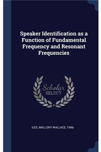 Speaker Identification as a Function of Fundamental Frequency and Resonant Frequencies