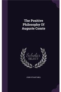 The Positive Philosophy Of Auguste Comte