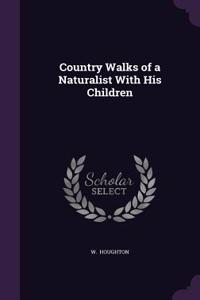 Country Walks of a Naturalist with His Children