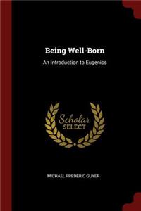 Being Well-Born