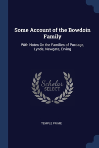 Some Account of the Bowdoin Family