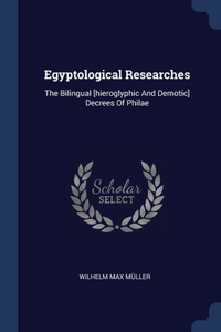 Egyptological Researches
